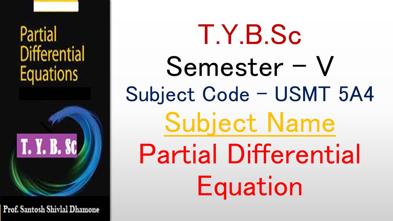 Partial Differential Equations (Semester V: Paper IV: Elective A)